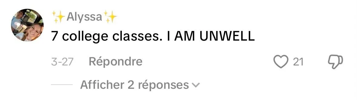 Student comment posted online: “7 college classes. I AM UNWELL”